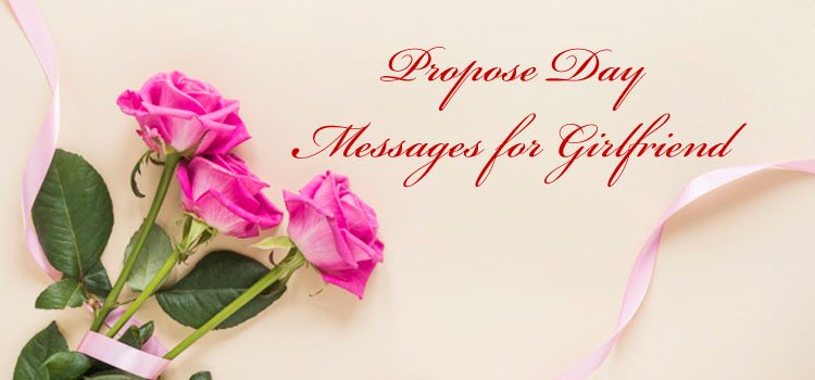 propose day messages for girlfriend